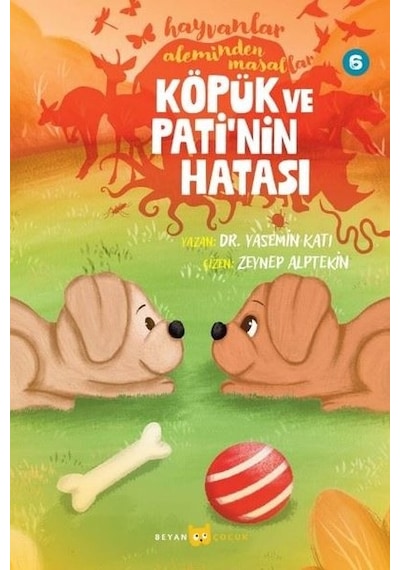 Köpük ve Pati'nin Hatası - Hayvanlar Aleminden Masallar 6 - Yasemin Katı - Beyan Çocuk