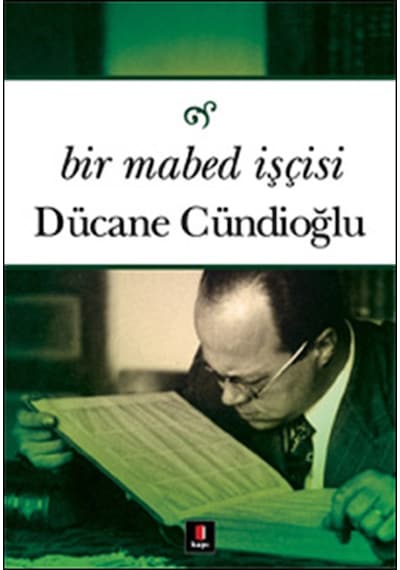 Bir Mabed İşçisi - Dücane Cündioğlu - Kapı Yayınları