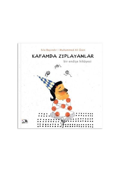 Kafamda Zıplayanlar - Bir Endişe Hikayesi - Sıla Bayındır - Nesin Yayınevi