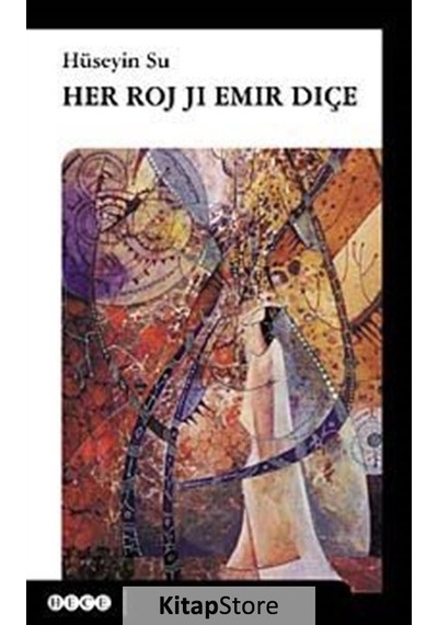 Her Roj Ji Emir Diçe - Hüseyin Su - Hece Yayınları