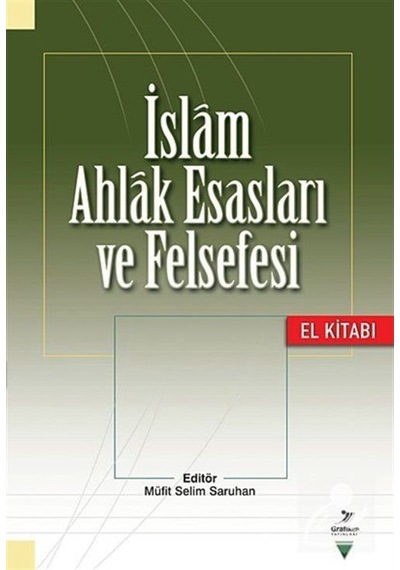 İslam Ahlak Esasları ve Felsefesi El Kitabı 9786054692385