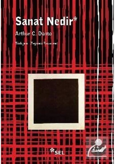 Sanat Nedir - Arthur C. Danto - Sel Yayıncılık