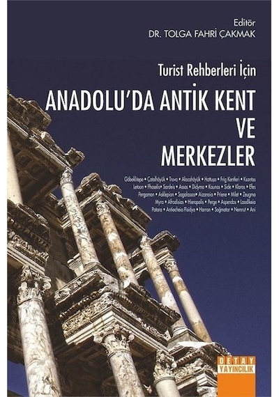 Turist Rehberleri İçin Anadolu'da Antik Kent ve Merkezler- Detay Yayıncılık