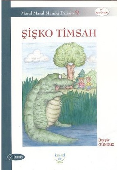Şişko Timsah - Üzeyir Gündüz - Küçük Ev Yayınları