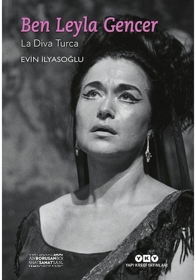 Ben Leyla Gencer - La Diva Turca Küçük Boy Karton Kapak /Evin İlyasoğlu