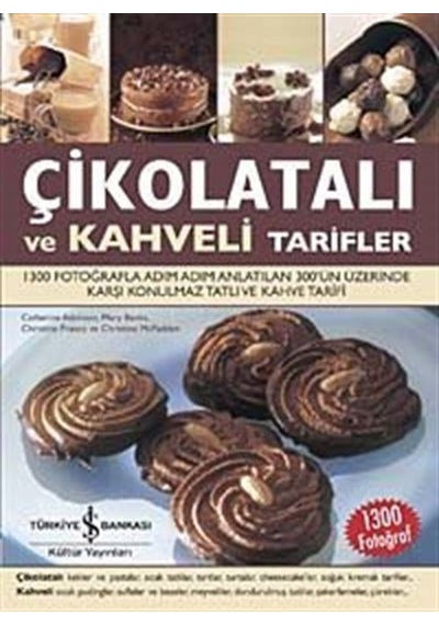 Çikolatalı ve Kahveli Tarifler- İş Bankası Kültür Yayınları