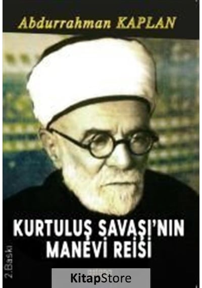 Kurtuluş Savaşı'nın Manevi Reisi - Abdurrahman Kaplan - Astana Yayınları