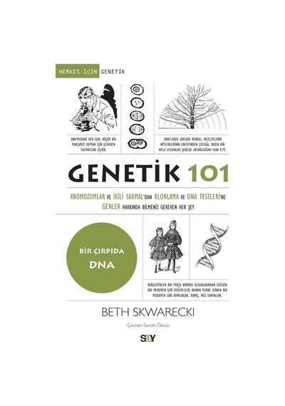 Genetik 101: Kromozomlar Ve İkili Sarmal'dan Klonlama Ve Dna Testleri'ne Genler Hakkında Bilmeniz Gereken Her Şey