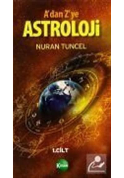 A'dan Z'ye Astroloji 1. Kitap - Ahmet Onur Şenyurt - Kitsan Yayınevi