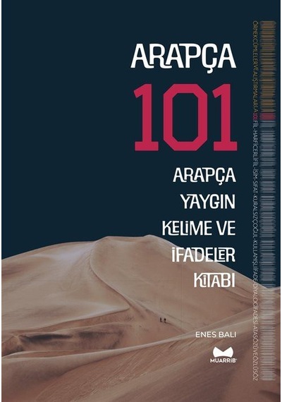 Arapça 101 - Arapça Yaygın Kelime ve İfadeler Kitabı - Enes Bali - Muarrib