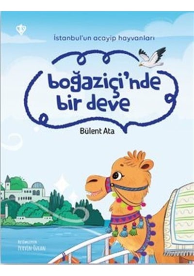 Boğaziçi'nde Bir Deve / İstanbul'un Acayip Hayvanları / Bülent...