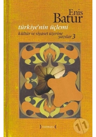 Türkiye'Nin Üçlemi Kültür ve Siyaset Üzerine Yazılar Iıı