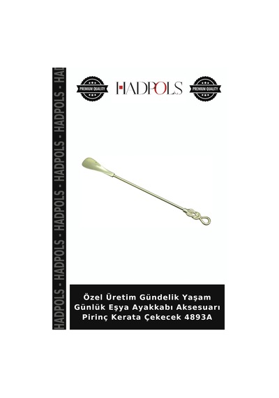Hadpols Özel Üretim Gündelik Yaşam Günlük Eşya Ayakkabı Aksesuarı Pirinç Kerata Çekecek 4893a