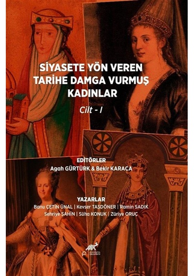 Siyasete Yön Veren Tarihe Damga Vurmuş Kadınlar Cilt 1 / Kolektif