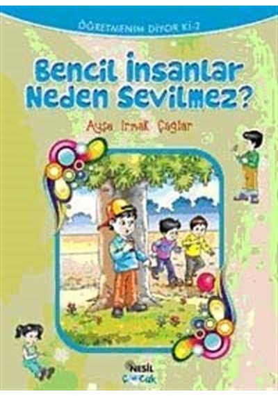 Bencil İnsanlar Neden Sevilmez? / Ayşe Irmak Çağlar