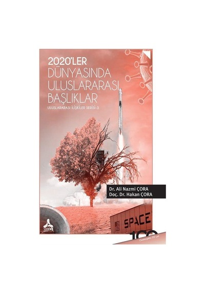 2020'ler Dünyasında Uluslararası Başlıklar / Hakan Çora