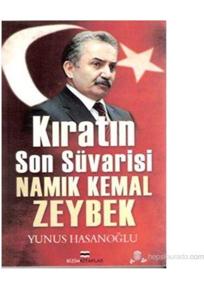 Kıratın Son Süvarisi Namık Kemal Zeybek