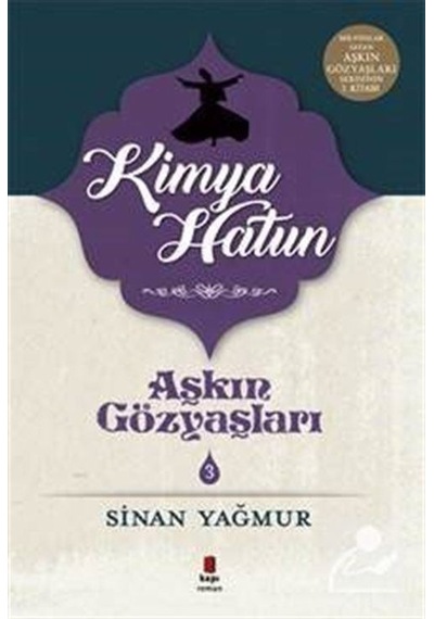 Mercankitap- Aşkın Gözyaşları 3 / Kimya Hatun / Sinan Yağmur