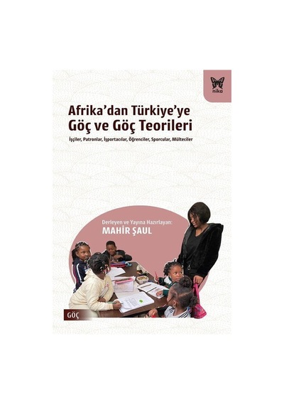Afrika'dan Türkiye'ye Göç Ve Göç Teorileri / Mahir Şaul