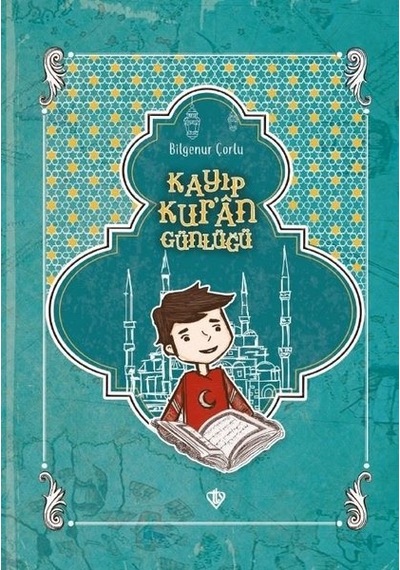 Kayıp Kur'an Günlüğü - Bilgenur Çorlu - Türkiye Diyanet Vakfı Yayınları