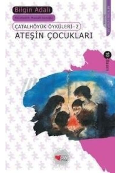 Can Çocuk Yayınları / Çatalhöyük Öyküleri 2 Ateşin Çocukları / B