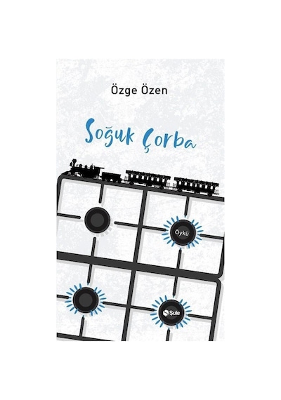 Soğuk Çorba - Özge Özen - Şule Yayınları