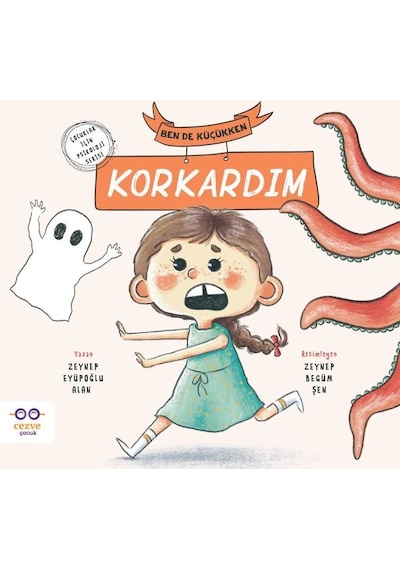 Ben de Küçükken Korkardım - Zeynep Eyüpoğlu Alan - Cezve Çocuk
