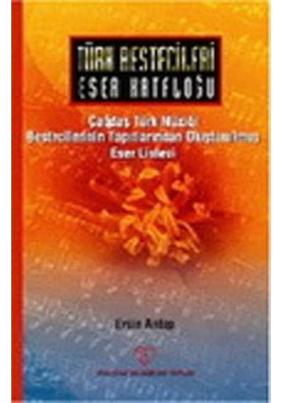 Türk Bestecileri Eser Kataloğu / Ersin Antep