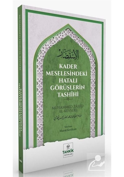Kader Meselesindeki Hatalı Görüşlerin Tashihi - Muhammed Zahid el-Kevseri - Tahkik Yayınları