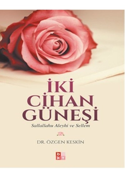 İki Cihan Bir Güneşi  - Özgen Keskin  - Babıali Kültür