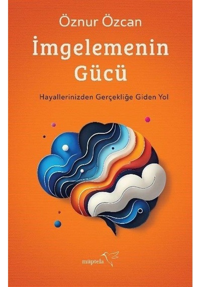 İmgelemenin Gücü / Öznur Özcan
