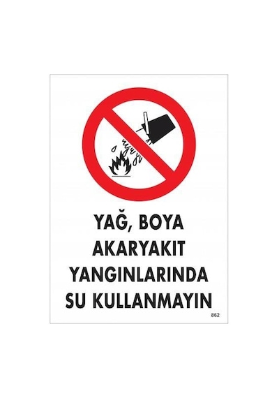 Yağ Boya Akkıt Yağlarında Su Kullanmayın Uyarı Levhası 25x35 Kod:862
