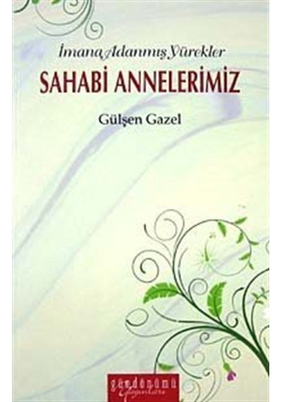 Sahabi Annelerimiz - Gülşen Gazel - Gündönümü Yayınları