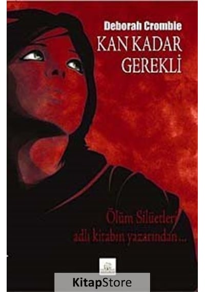 Kan Kadar Gerekli - Deborah Crombıe - Kyrhos Yayınları