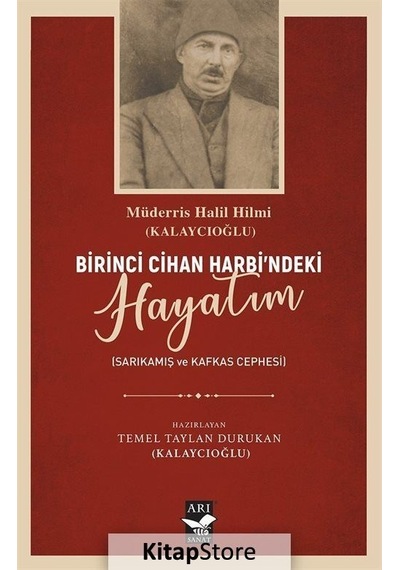 Birinci Cihan Harbi'ndeki Hayatım - Sarıkamış Kafkas Cephesi- Arı Sanat Yayınevi