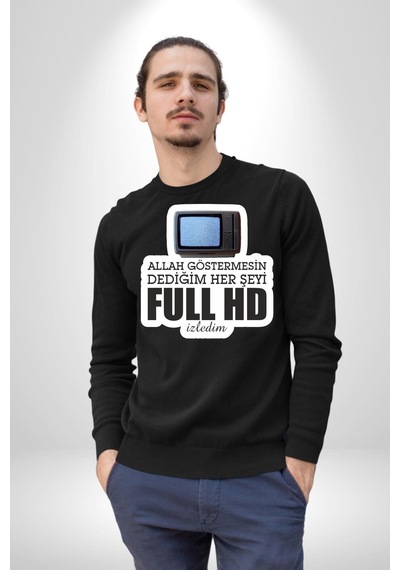Allah Göstermesin Dediğim Her Şeyi Full Hd İzledim Yazılı Unisex Siyah Sweatshirt Siyah