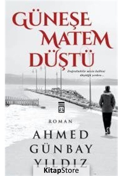 Kitapstore Güneşe Matem Düştü / Ahmed Günbay Yıldız