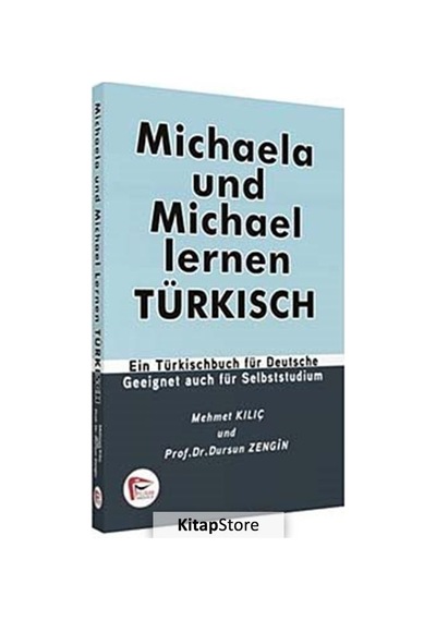 Michaela und Michael Lernen Türkisch - Mehmet Kılıç -  Dursun Zengin - Pelikan Yayınları