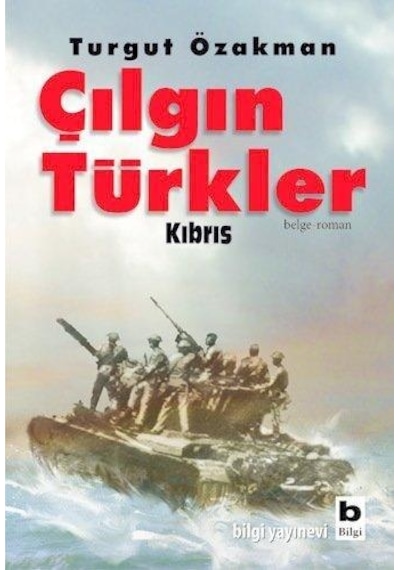 Bilgi Yayınları Çılgın Türkler Kıbrıs Turgut Özakman