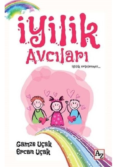 İyilik Avcıları - Gamze Uçak -  Ercan Uçak - Az Kitap