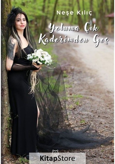 Yoluma Çık Kaderimden Geç - Neşe Kılıç - Luna Yayınları