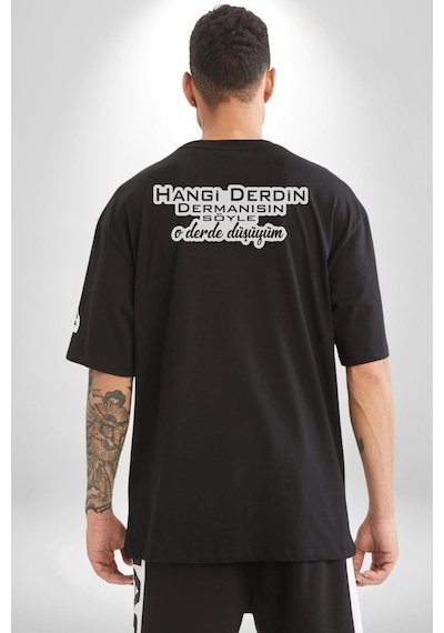 Hangi Derdin Dermanısın Söyle O Derde Düşüyüm Yazılı Pamuklu Unisex Oversize Sırt Dijital Baskılı Siyah T-shirt Siyah