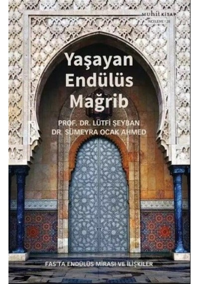 Yaşayan Endülüs Mağrib - Lütfi Şeyban - Muhit Kitap
