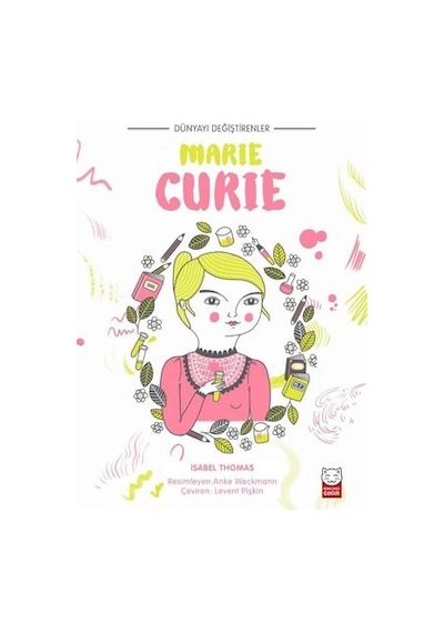 Marie Curie-Dünyayı Değiştirenler - Isabel Thomas
