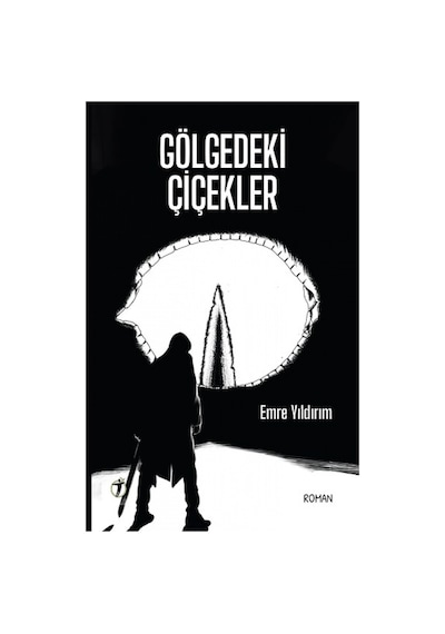 Gölgedeki Çiçekler - Emre Yıldırım - İki Eylül Yayınevi