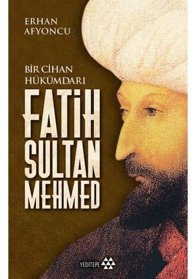 Bir Cihan Hükümdarı Fatih Sultan Mehmed 9786052070390