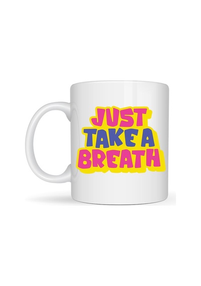 Just Take A Breath Yazılı Porselen Kupa Model 140 Motivasyon & Sakinleştirici Tasarım Renkli Mod