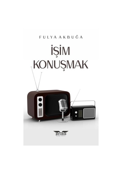 İşim Konuşmak - Fulya Akbuğa - Perseus Yayınevi -
