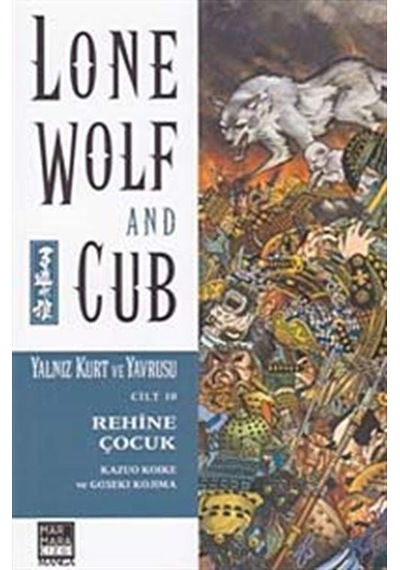 Yalnız Kurt ve Yavrusu Cilt 10: Rehine Çocuk - Goseki Kojima -  Kazuo Koike - Marmara Çizgi