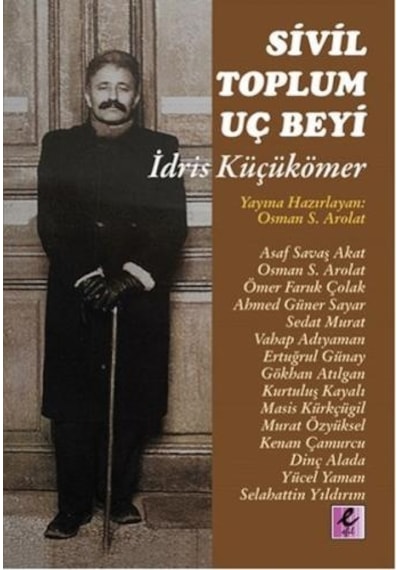 Sivil Toplum Uç Beyi İdris Küçükömer- Efil Yayınevi Yayınları